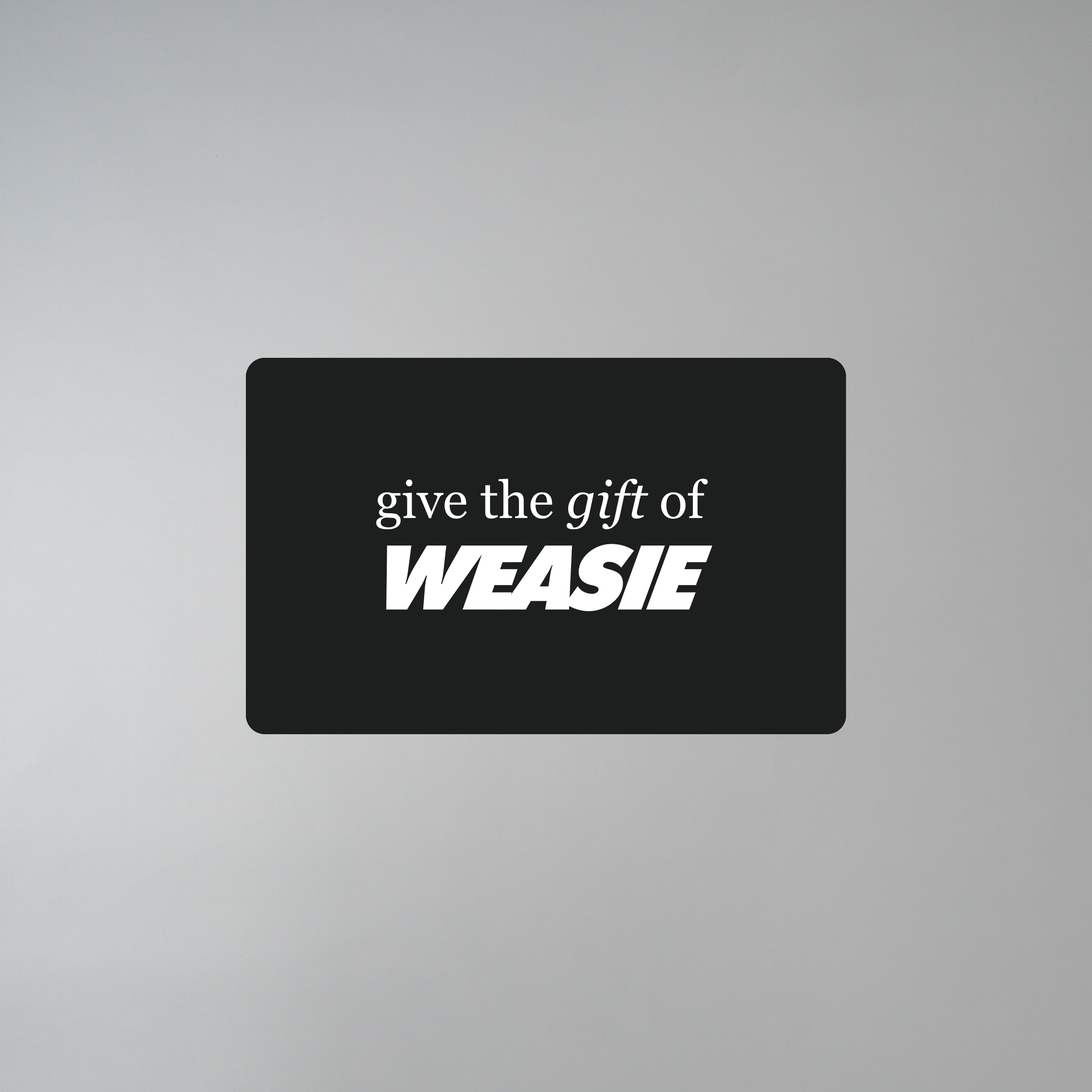 WEASIE Digital Gift Card